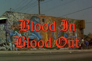 Blood In Blood Out 1993 Movie Scene The opening title of the movie